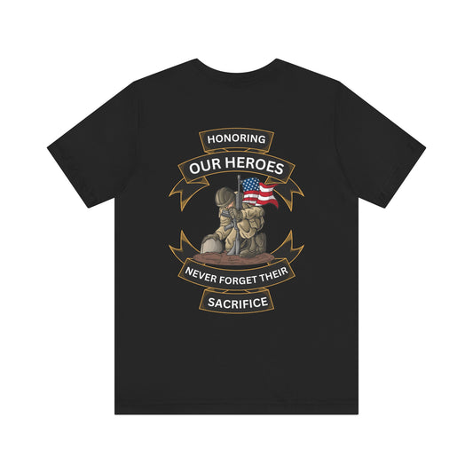 Memorial Day shirt, Independence Day Shirt, Patriotic Shirt, 4th July shirt, Honoring our Heroes Always remember their sacrifice T-shirt